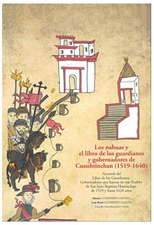 Los nahuas y el libro de los guardianes y gobernadores de Cuauhtinchan (1519-1640)