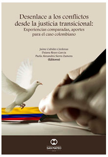 Desenlace a los conflictos desde la justicia transicional: experiencias comparadas, aportes para el caso colombiano