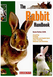The rabbit handbook. Karen Parker. - SF453 .G36 2010