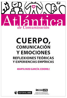 Cuerpo, comunicación y emociones : reflexiones teóricas y experiencias empíricas . Marta Rizo García (coordinadora - HM636 .C84 2021
