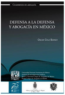 Defensa a la defensa y abogacía en México: cuadernos de abogacía 1