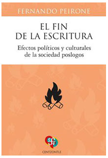 El fin de la escritura: efectos políticos y culturales de la sociedad poslogos