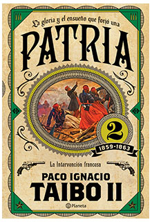 La gloria y el ensueño que forjó una patria 2, 1859-1863 la Intervención francesa